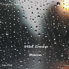 NM Deep - RAIN (Original Mix)