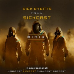 [SickCast] Sick Events pres. M.I.N.I.K.