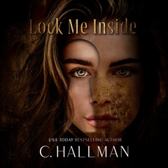 Lock Me Inside by C. Hallman - Chapter 1
