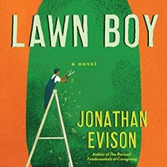 GET [KINDLE PDF EBOOK EPUB] Lawn Boy by  Jonathan Evison 📘
