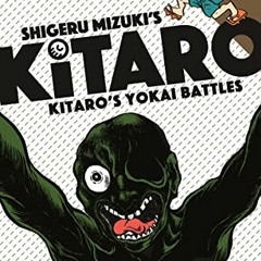 READ PDF 📜 Kitaro's Yokai Battles by  Shigeru Mizuki &  Zack Davisson KINDLE PDF EBO