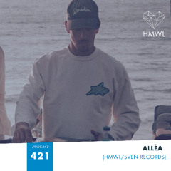 HMWL Podcast 421: Alléa (HMWL / Sven Records / Go Deeva)