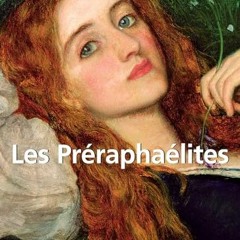 [Télécharger en format epub] Les Préraphaélites 120 illustrations (PARKSTONE) (French Edition) s