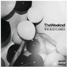 Wicked Games (Explicit)