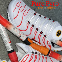 Pure Pyro - Juker x Aod