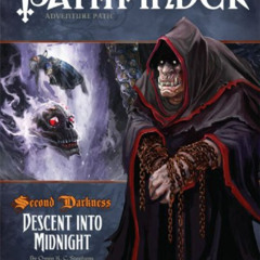 free PDF 💕 Pathfinder #18: Second Darkness: Descent Into Midnight (Adventure Path, 6