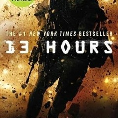 ACCESS KINDLE 🖋️ 13 Hours: The Inside Account of What Really Happened In Benghazi by