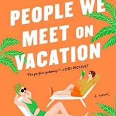 [ACCESS] [EBOOK EPUB KINDLE PDF] People We Meet on Vacation by  Emily Henry 📘