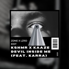 Devil Inside Me (ZDNE x LZRD Edit)