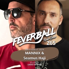 Feverball Radio Show 265 With Ladies On Mars + Mannix And Seamus Haji
