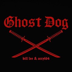 Ghost Dog (Prod. Acryl64)