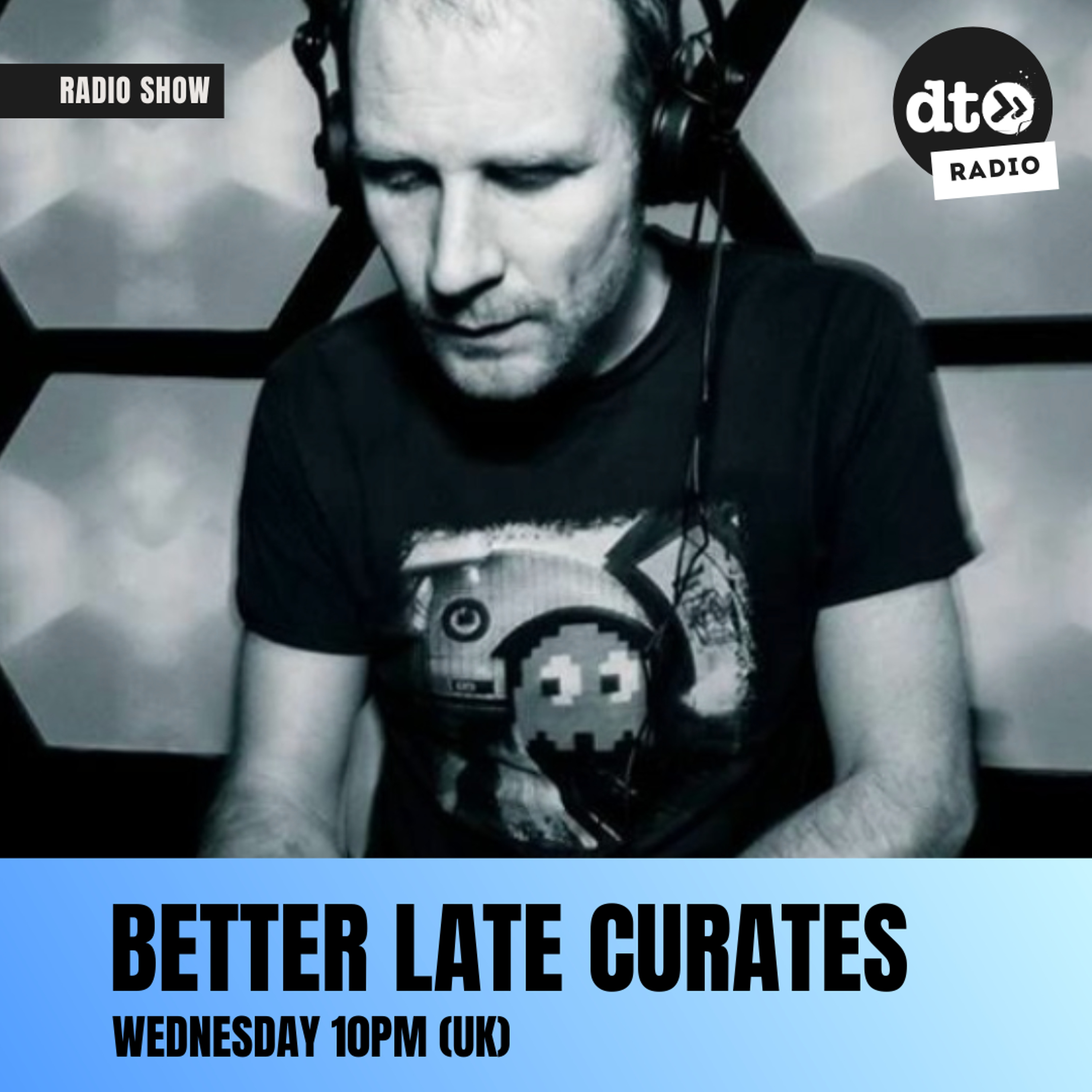 Better Late Curates with DJ Better Late.  Episode 8.  20/05/26 episode artwork