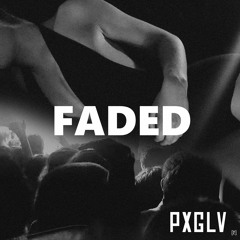 PxGLV - FADED (ZHU)