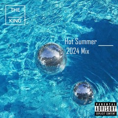 Hot Summer _______ 2024 Mix