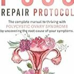 FREE B.o.o.k (Medal Winner) PCOS Repair Protocol: The Complete Manual To Thriving With Polycystic