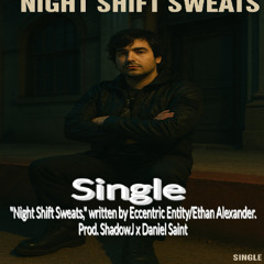 Night Shift Sweats Prod. ShadowJ x Daniel Saint
