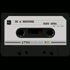 3X x KATSUGA - TUFF GUYS (FREE DL)
