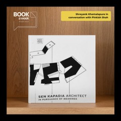Sen Kapadia Architect: In Pursuance of Meanings