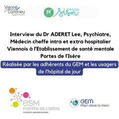 Interview Dr ADERET Psychiatre, Médecin cheffe intra et extra hospitalier Viennois