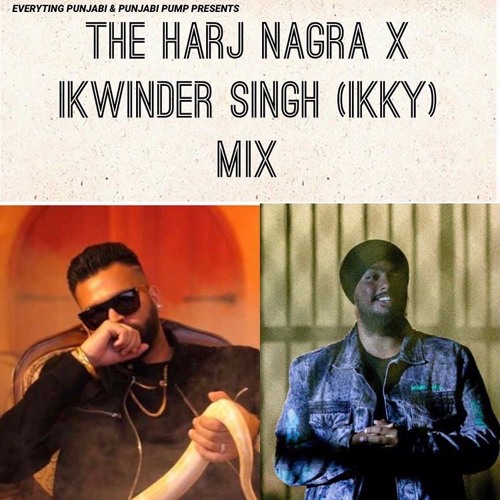The Harj Nagra X Ikwinder Singh (IKKY) Mix