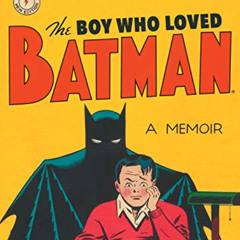 [VIEW] EBOOK 💑 The Boy Who Loved Batman by  Michael E. Uslan EBOOK EPUB KINDLE PDF