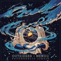Menog & Outsiders - Psychedelic Liquid