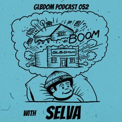 GLBDOM PODCAST052 with Selva (Nov 2021)