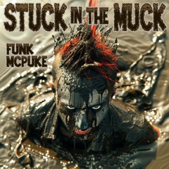 STUCK IN THE MUCK