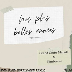 Grand Corps Malade & Kimberose - Nos Plus Belles Années (Sandy Dupuy Unreleased Remix) 116 BPM