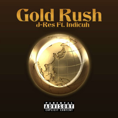 Gold Rush - J-Res (Feat. Indicuh)