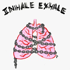 INHALE EXHALE