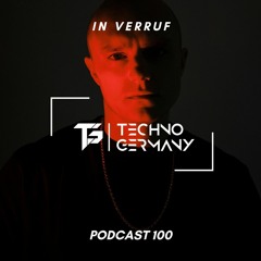 In Verruf - Techno Germany Podcast 100