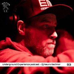 Underground Experience Podcast - Neuro (techno) 93