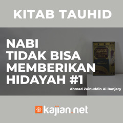 Nabi Tidak Bisa Memberikan Hidayah #1 - Ustadz Ahmad Zainuddin, Lc