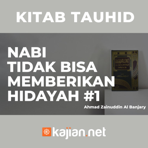 Nabi Tidak Bisa Memberikan Hidayah #1 - Ustadz Ahmad Zainuddin, Lc