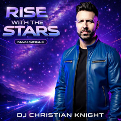 Rise with the Stars-DJ Christian Knight