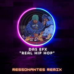 Das EFX - Real Hip Hop (Ressonantes Remix)