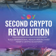 READ PDF 💙 Second Crypto Revolution: Build Generational Wealth With Richard Heart's