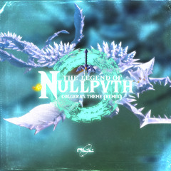 COLGERA'S THEME (NULLPVTH REMIX)