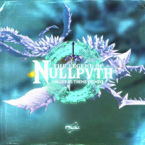 COLGERA'S THEME (NULLPVTH REMIX)