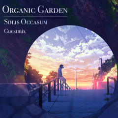 Organic Garden Guestmix ✦ Solis Occasum