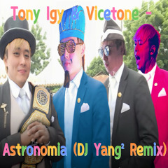 Tony Igy - Astronomia (DJ YANG2 2025 Remix)