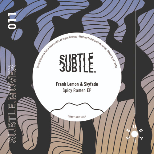 SUBTLE.MOVES.011 // Frank Lemon & Skyfade - Spicy Ramen EP