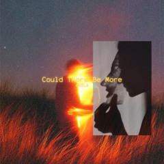 Could There Be More ?