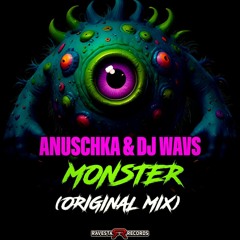 Anuschka & DJ WAVS - Monster [Original Mix]