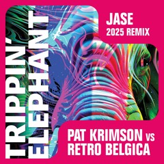 Pat Krimson vs Retro Belgica - Trippin' Elephant (JASE 2025 RMX)