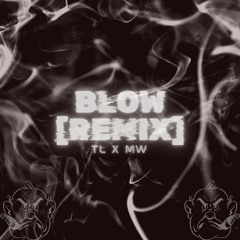 Blow { Remix } 24'