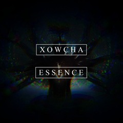 Xowcha - Essence (Original Mix)