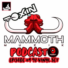 Toxin Presents: The Mammoth Music Podcast Episode #4