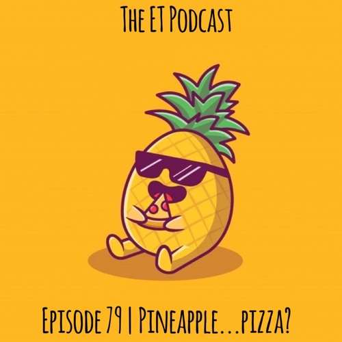 Episode 79 | Pineapple...pizza? W/ Kathy Santamaria